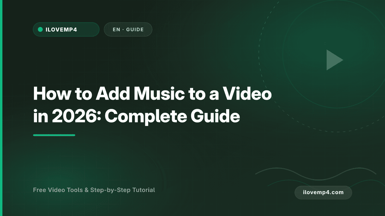 How to Add Music to a Video in 2026: Complete Guide