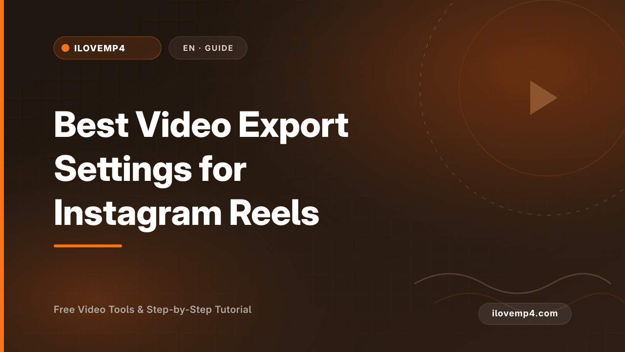 Best Video Export Settings for Instagram Reels (2026)