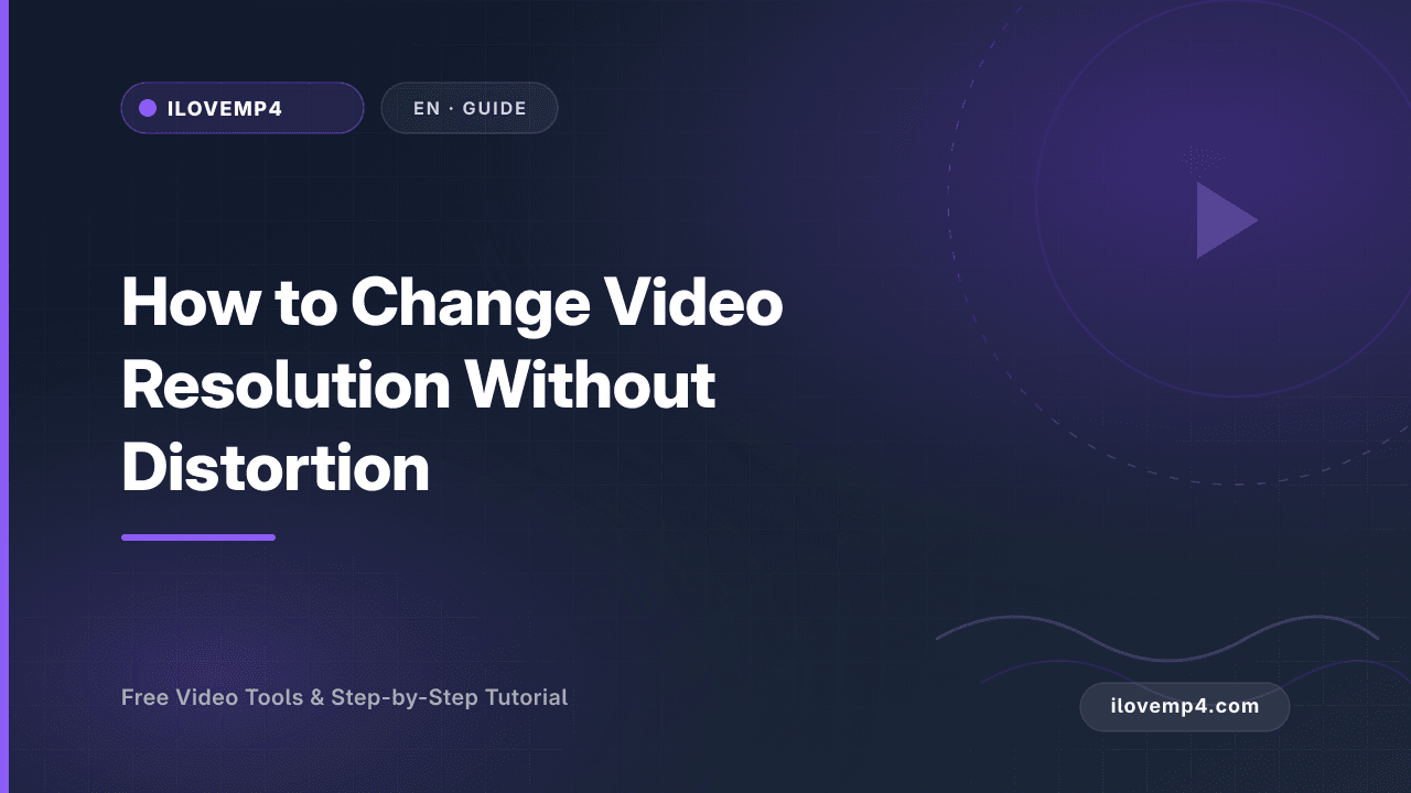 How to Change Video Resolution Without Distortion (2026)