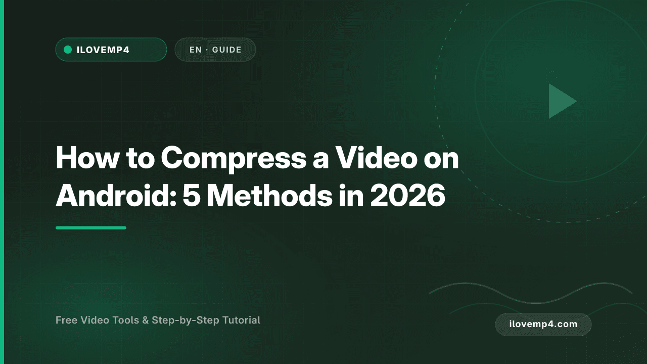 How to Compress a Video on Android: 5 Methods in 2026