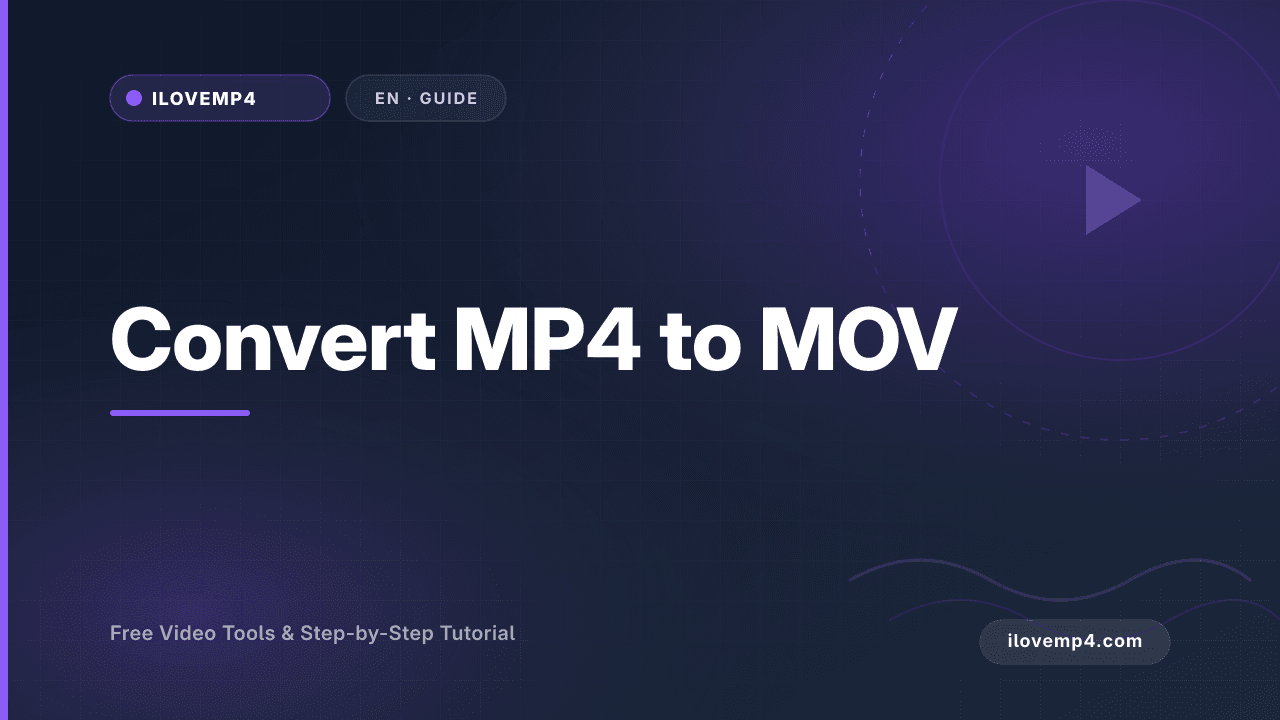 Convert MP4 to MOV (QuickTime-Friendly in Minutes)
