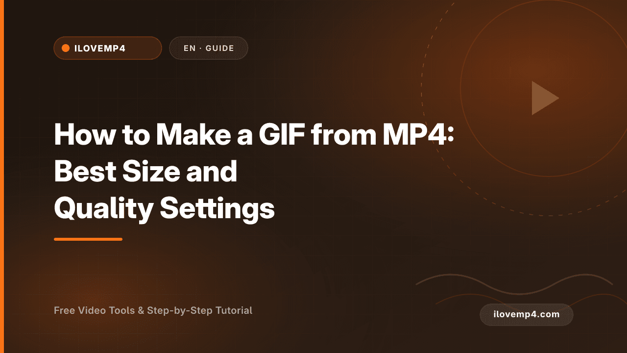 How to Make a GIF from MP4: Best Size and Quality Settings (2026)