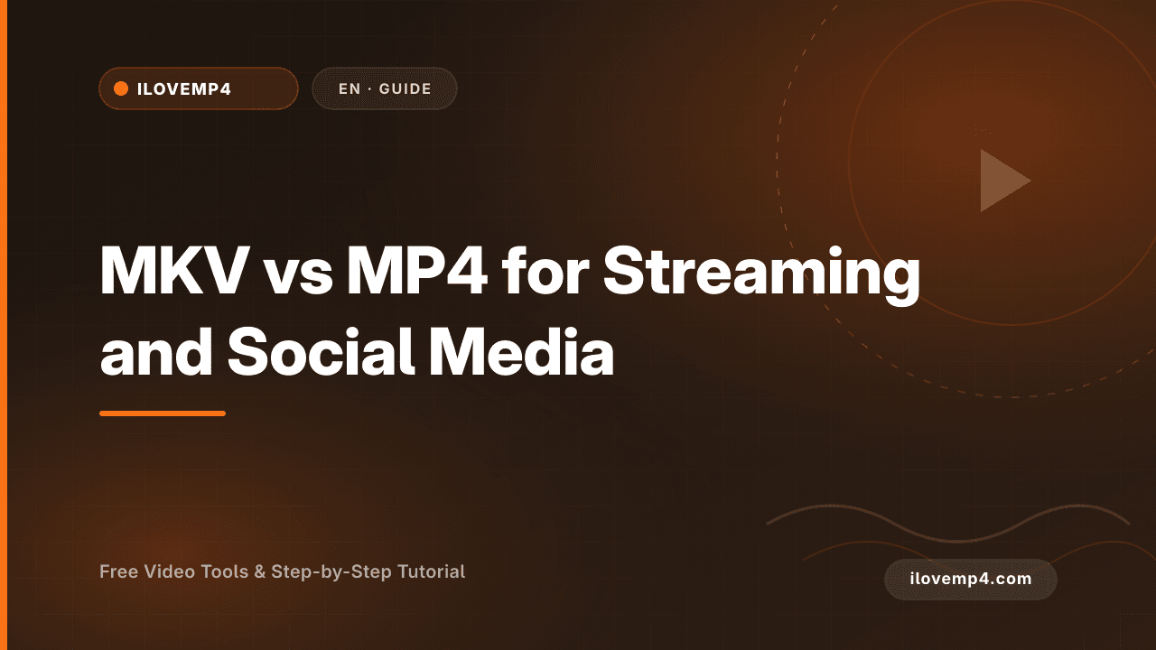 MKV vs MP4 for Streaming and Social Media (2026)