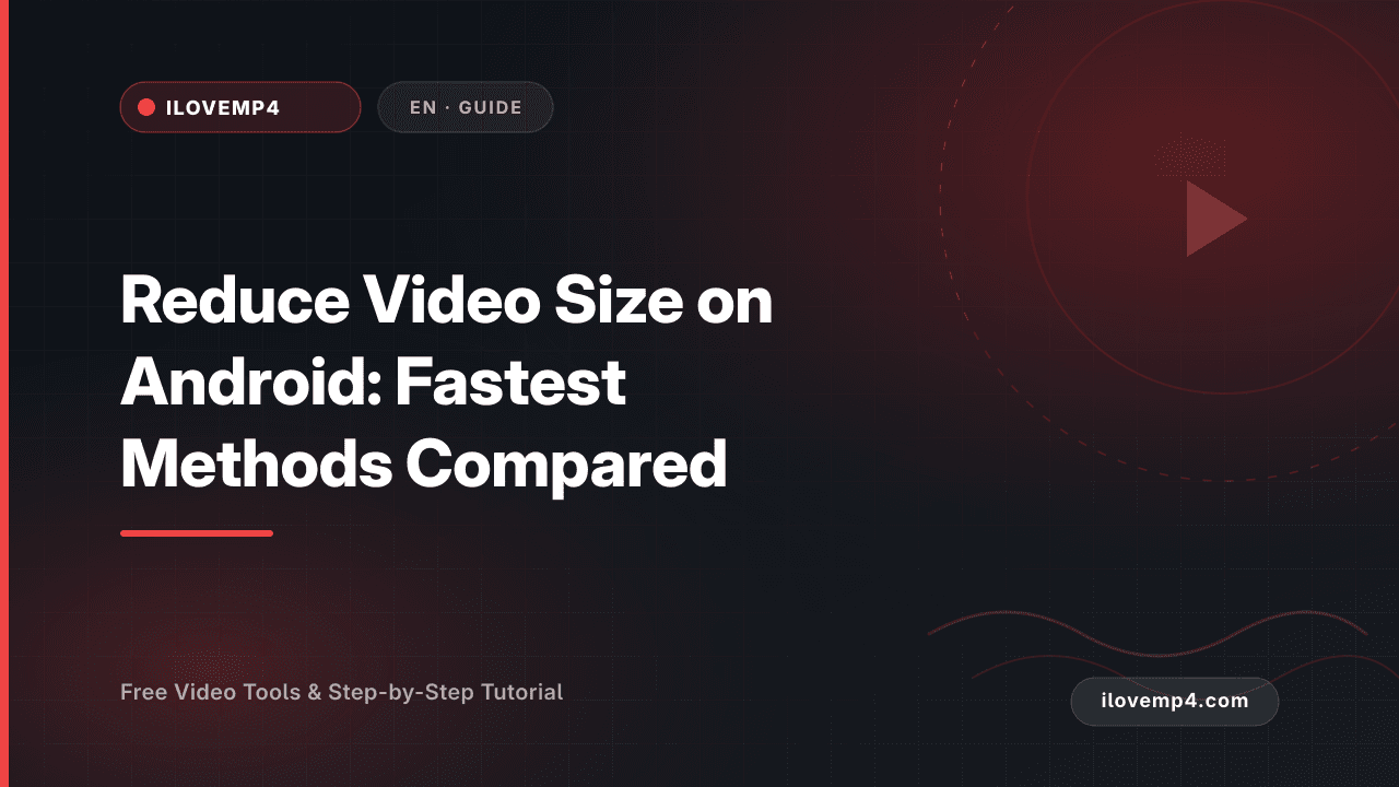 Reduce Video Size on Android: Fastest Methods Compared (2026)