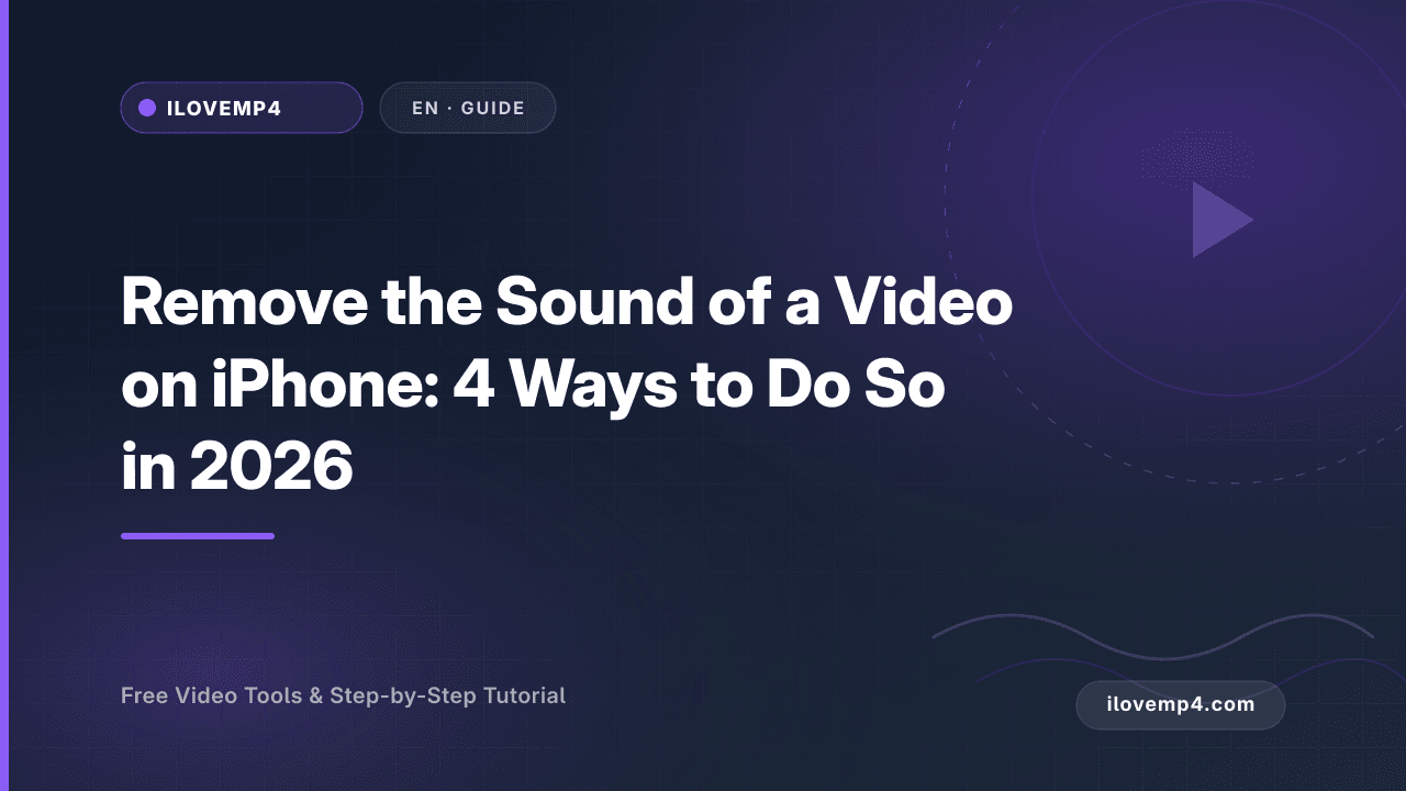 Remove the Sound of a Video on iPhone: 4 Ways to Do So in 2026